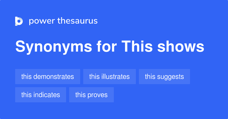 this shows synonym